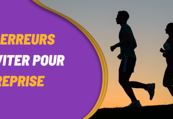 Les erreurs à éviter pour la reprise