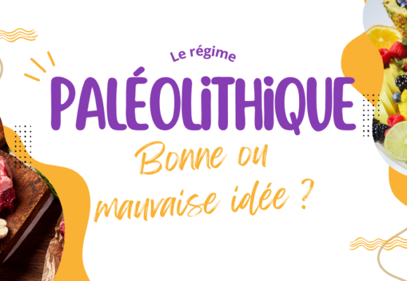 Le régime paléo : bonne ou mauvaise idée ?