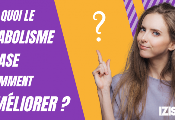 C’est quoi le métabolisme de base et comment l’améliorer ?